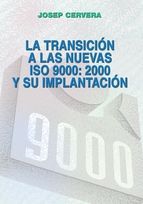 Portada de La transici&oacute;n a las nuevas ISO 9000:2000 y su implantaci&oacute;n (Ebook)