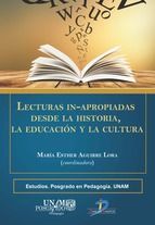 Portada de Lecturas In-Apropiadas desde la historia, la educaci&oacute;n y la cultura (Ebook)