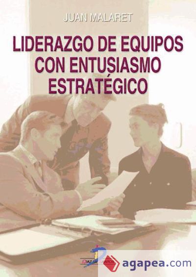 Liderazgo de equipos con entusiasmo estratégico (Ebook)