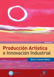 Portada de Producción artística e innovación industrial (Ebook)