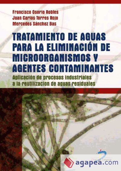 TRATAMIENTO DE AGUAS PARA LA ELIMINACION DE MICROORGANISMOS Y AGENTES CONTAMINANTES (Ebook)