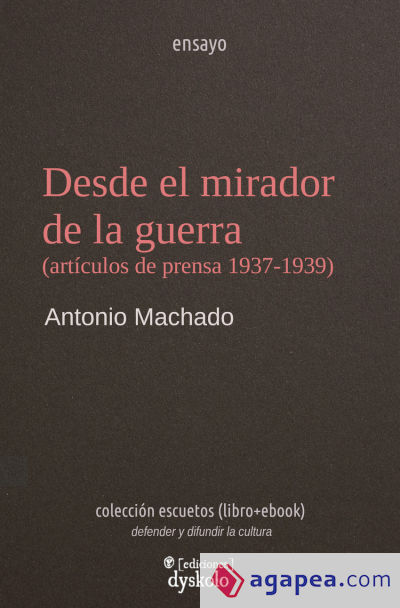 Desde el mirador de la guerra (artículos de prensa 1937-1939)