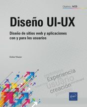 Portada de Dise&ntilde;o UI-UX. Dise&ntilde;o de sitios web y aplicaciones con y para los usuarios