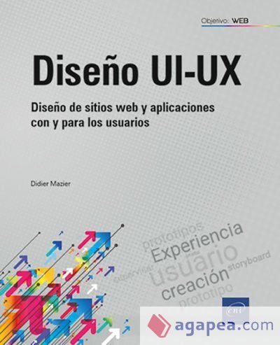 Dise&ntilde;o UI-UX. Dise&ntilde;o de sitios web y aplicaciones con y para los usuarios