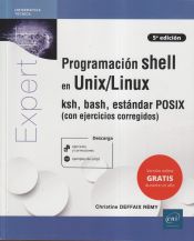 Portada de Programación shell en Unix/Linux: ksh, bash, estándar POSIX (con ejercicios corregidos)