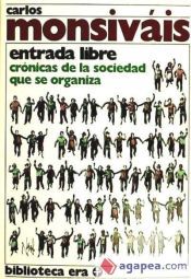 Portada de Entrada libre: cr&oacute;nicas de la sociedad que se organiza
