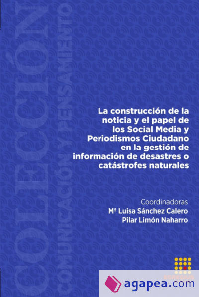 La construcción de la noticia y el papel de los Social Media y Periodismo Ciudadano en la gestión de información de desastres o catástrofes naturales