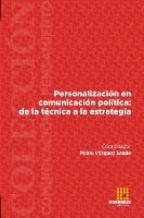 Portada de Personalización en comunicación política: de la técnica a la estrategia