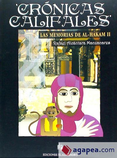 Crónicas califales : las memorias de Al-Hákam II