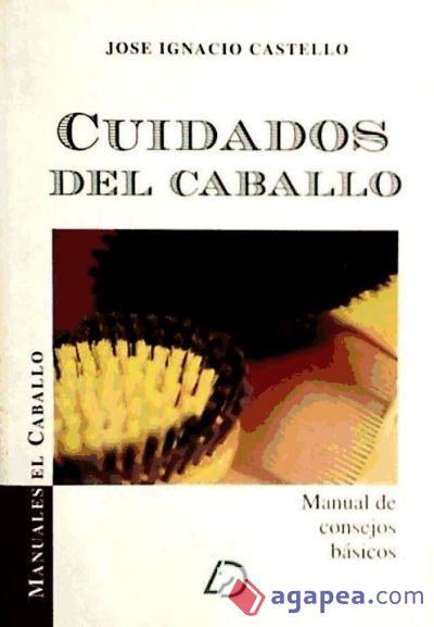 CUIDADOS DEL CABALLO - JOSE IGNACIO CASTELLO - 9788488509086
