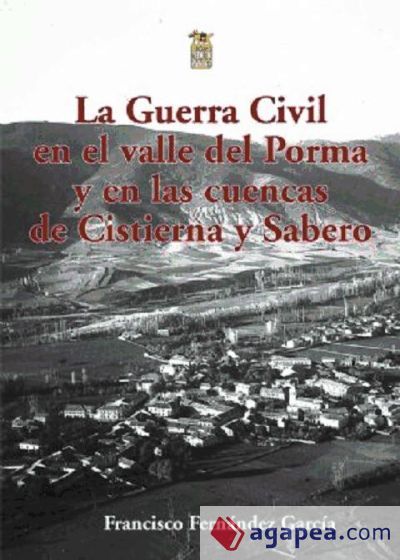 La Guerra Civil en el valle del Porma y en las cuencas de Cistierna y Sabero La Guerra Civil en el valle del Porma y en las cuencas de Cistierna y Sabero
