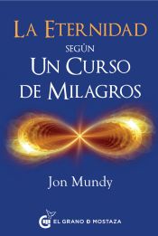 Portada de La eternidad según Un curso de milagros