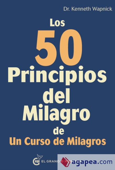 Los 50 principios del milagro de Un curso de milagros