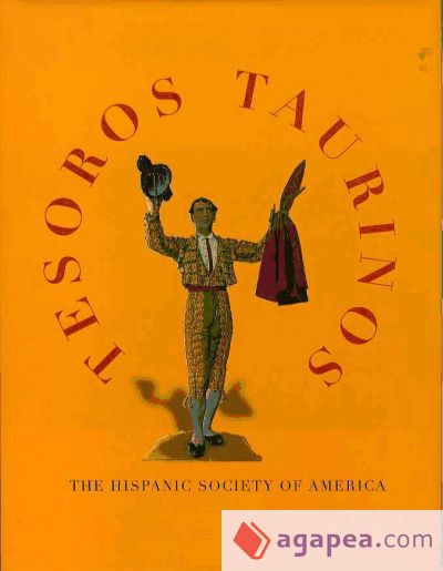 Tesoros taurinos : The Hispanic Society of America