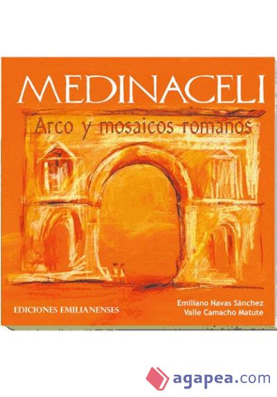 Medinaceli : arco romano y mosaicos