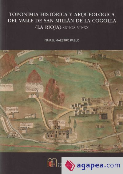 Toponimia histórica y arqueológica del Valle de San Millán de la Cogolla (La Rioja) siglos VII-XX