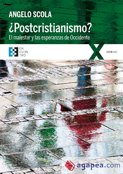 ¿Postcristianismo? . El malestar y las esperanzas de Occidente