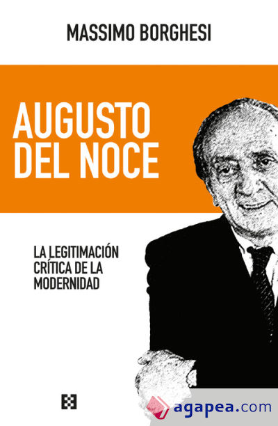 Augusto del Noce: La legitimación crítica de la modernidad