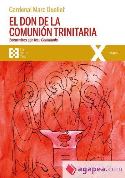 El don de la comunión trinitaria . Encuentros con Iesu Communio El don de la comunión trinitaria . Encuentros con Iesu Communio
