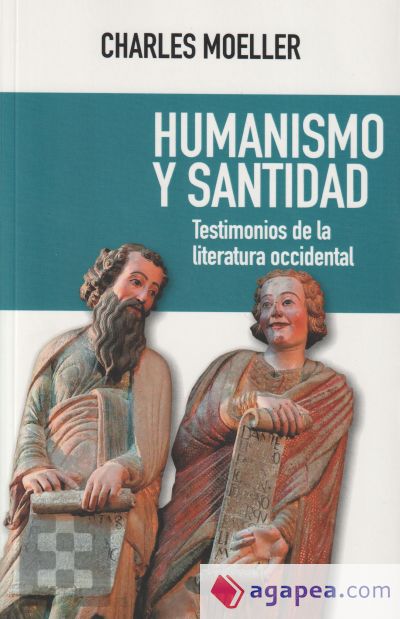 Humanismo y santidad: Testimonios de la literatura occidental