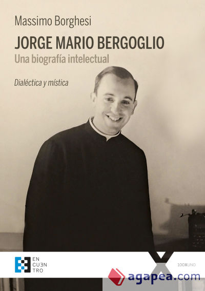 Jorge Mario Bergoglio. Una biografía intelectual