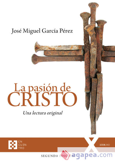 La pasión de Cristo: Una lectura original. Segunda edición (Ed. Rústica)