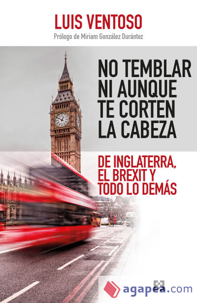 No temblar ni aunque te corten la cabeza: De Inglaterra, el Brexit y todo lo demás