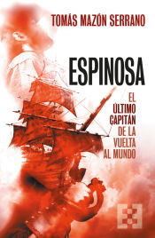 Portada de Espinosa, el último capitán de la vuelta al mundo