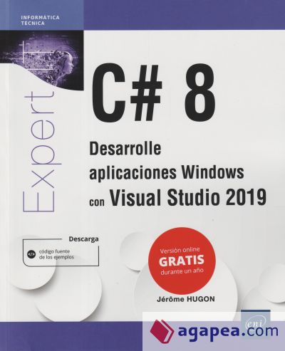 C#8 DESARROLLE APLICACIONES WINDOWS CON VISUAL STUDIO 2019 (Expert It)