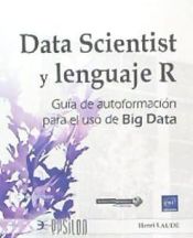 Portada de Data Scientist y lenguaje R Guía de autoformación para el uso de Big Data