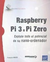 Portada de Raspberry Pi 3 o Pi Zero : Explote todo el potencial de su nano-ordenador