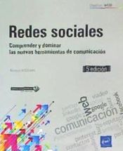 Portada de Redes sociales Comprender y dominar las nuevas herramientas de comunicación (5ª edición)