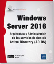 Portada de Windows Server 2016 Arquitectura y Administración de los servicios de dominio Active Directory (AD DS)