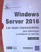 Portada de Windows Server 2016 Las bases imprescindibles para administrar y configurar su servidor