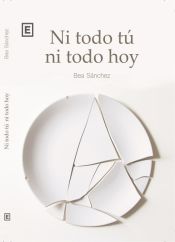 Portada de Ni todo tú ni todo hoy (Ebook)