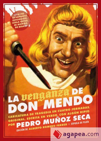 La venganza de don Mendo. Caricatura de tragedia en cuatro jornadas, original, escrita en verso, con algún que otro ripio La venganza de don Mendo. Caricatura de tragedia en cuatro jornadas, original, escrita en verso, con algún que otro ripio