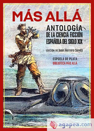 Más allá. Antología de la ciencia ficción española del siglo XIX Más allá. Antología de la ciencia ficción española del siglo XIX