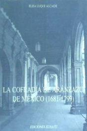 Portada de La Cofradía de Aránzazu en México (1681-1799)