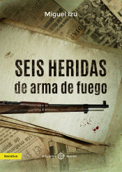 Portada de Seis heridas de arma de fuego