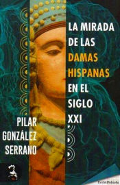 Portada de La mirada de las damas hispánicas en el siglo XXI