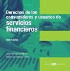 Portada de Derechos de los consumidores y usuarios de servivios financieros. Guía Práctica (Ebook)