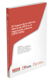 Portada de El impacto de la Reforma Laboral de 2012 en la Negociación Colectiva (2013-2015)