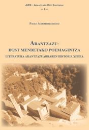 Portada de Arantzazu: bost mendetako poemagintza: Literatura Arantzazuarraren historia xehea