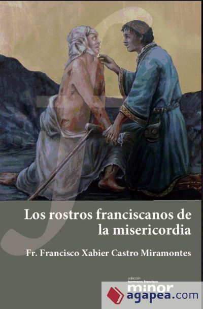 Los rostros franciscanos de la misericordia