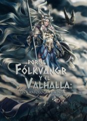 Portada de Por el Fólkvangr y el Valhalla: una antología vikinga