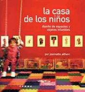 Portada de La casa de los niños. Diseño de espacios y objetos infantiles