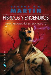 Portada de HIBRIDOS Y ENGENDROS (AUTOBIOGRAFIA LITERARIA 02)