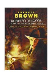 Portada de Universo de locos, y otras novelas de marcianos