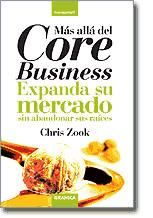 Portada de Más allá del core business : expanda su mercado sin abandonar sus raíces