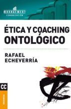 Portada de &Eacute;tica y coaching ontol&oacute;gico (Ebook)